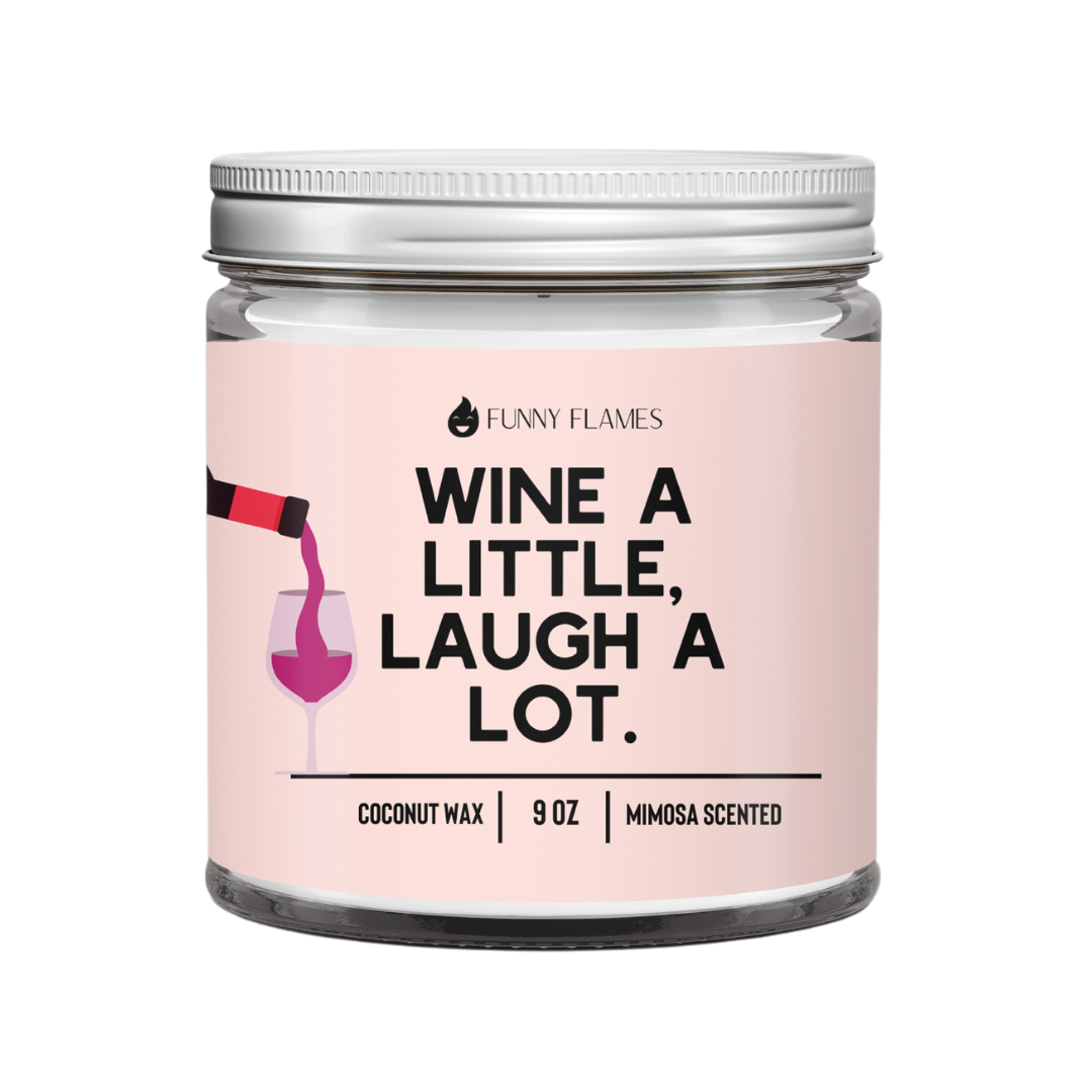 Wine A Little, Laugh A Lot - Funny Flames Candle
