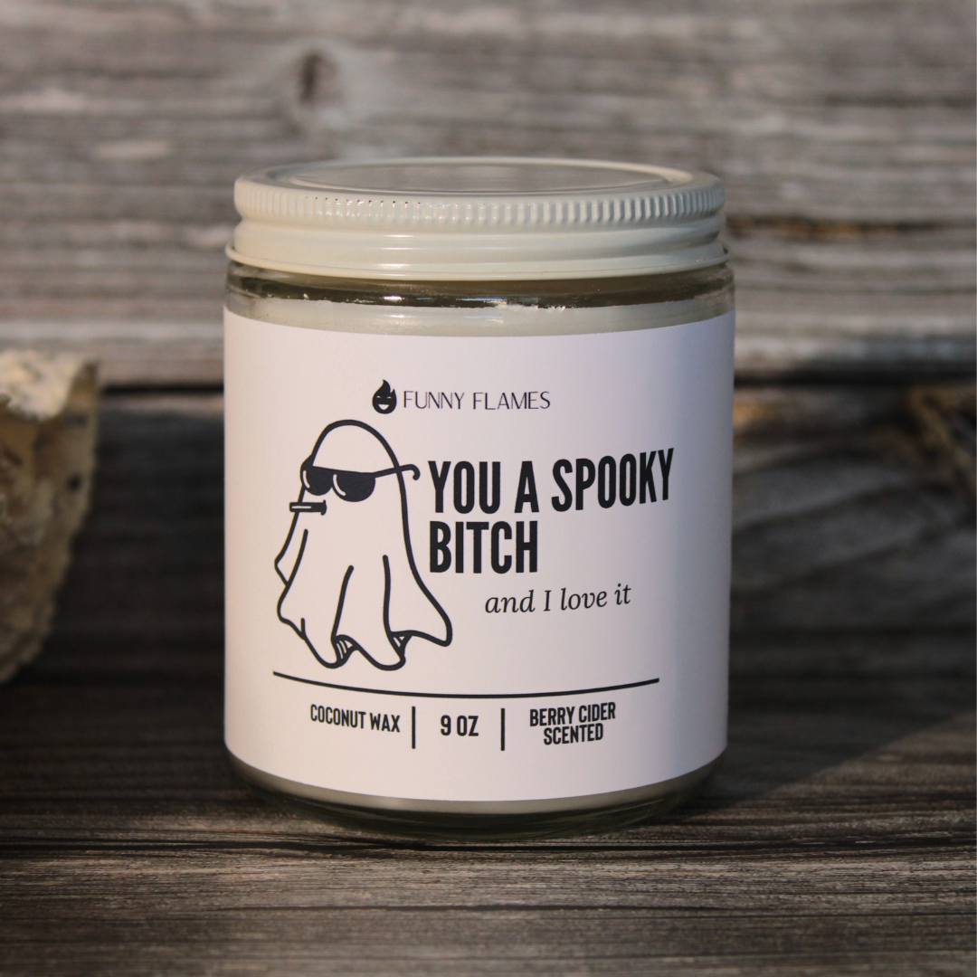 You A Spooky Bitch And I Love It