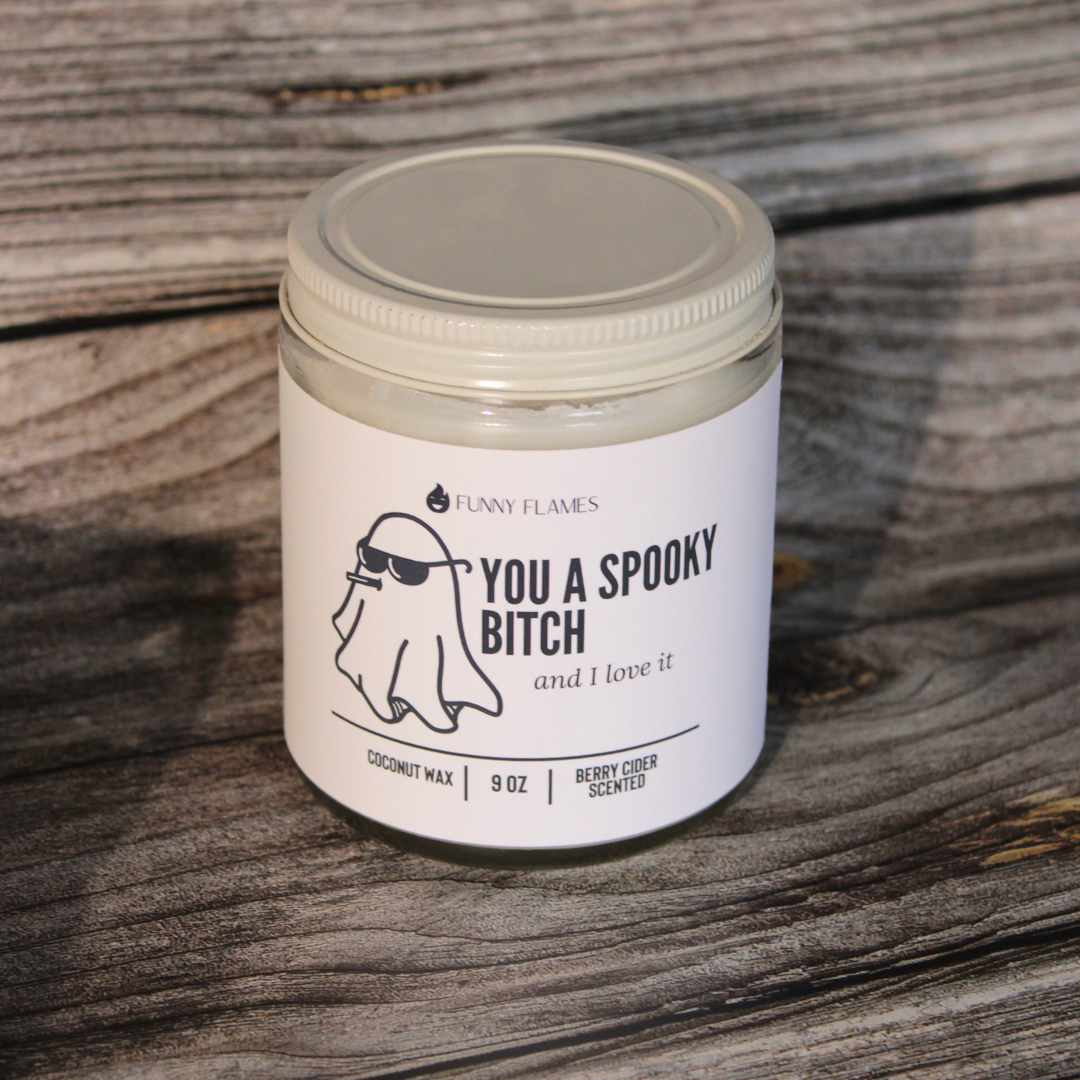 You A Spooky Bitch And I Love It