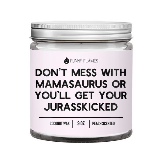 Don’t Mess with Mamasaurus