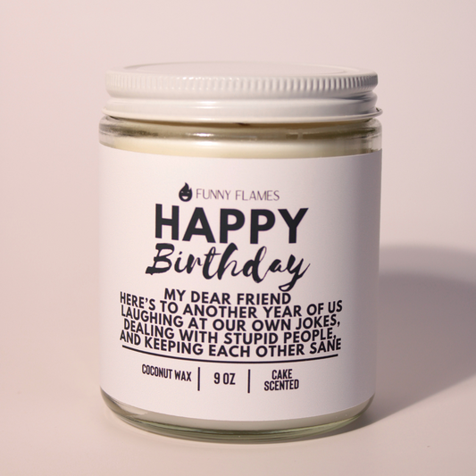 Happy Birthday- My Dear Friend, Here's to Another Year