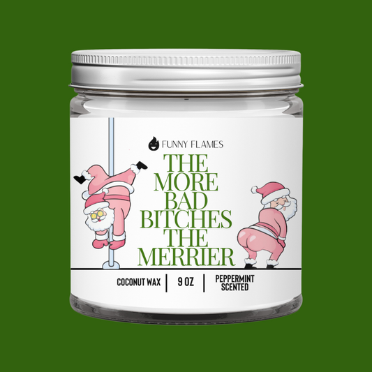 The More Bad Bitches The Merrier - Funny christmas gifts
