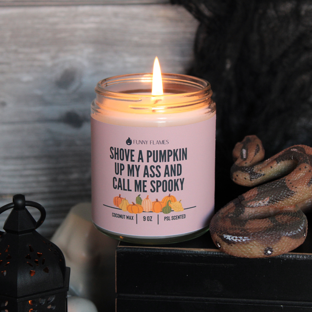 Shove A Pumpkin Up My Ass And Call Me Spooky