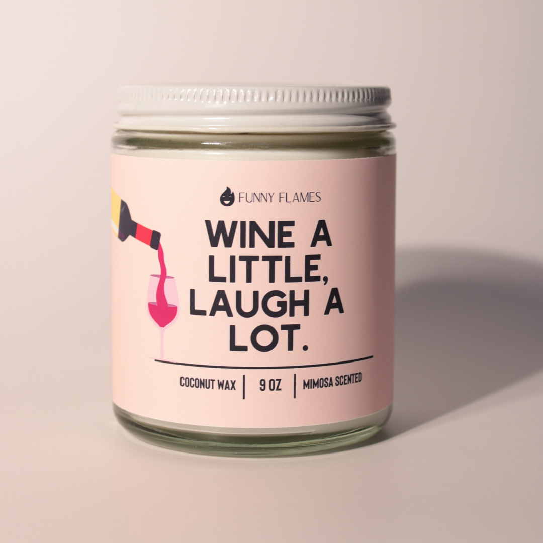 Wine A Little, Laugh A Lot - Funny Flames Candle