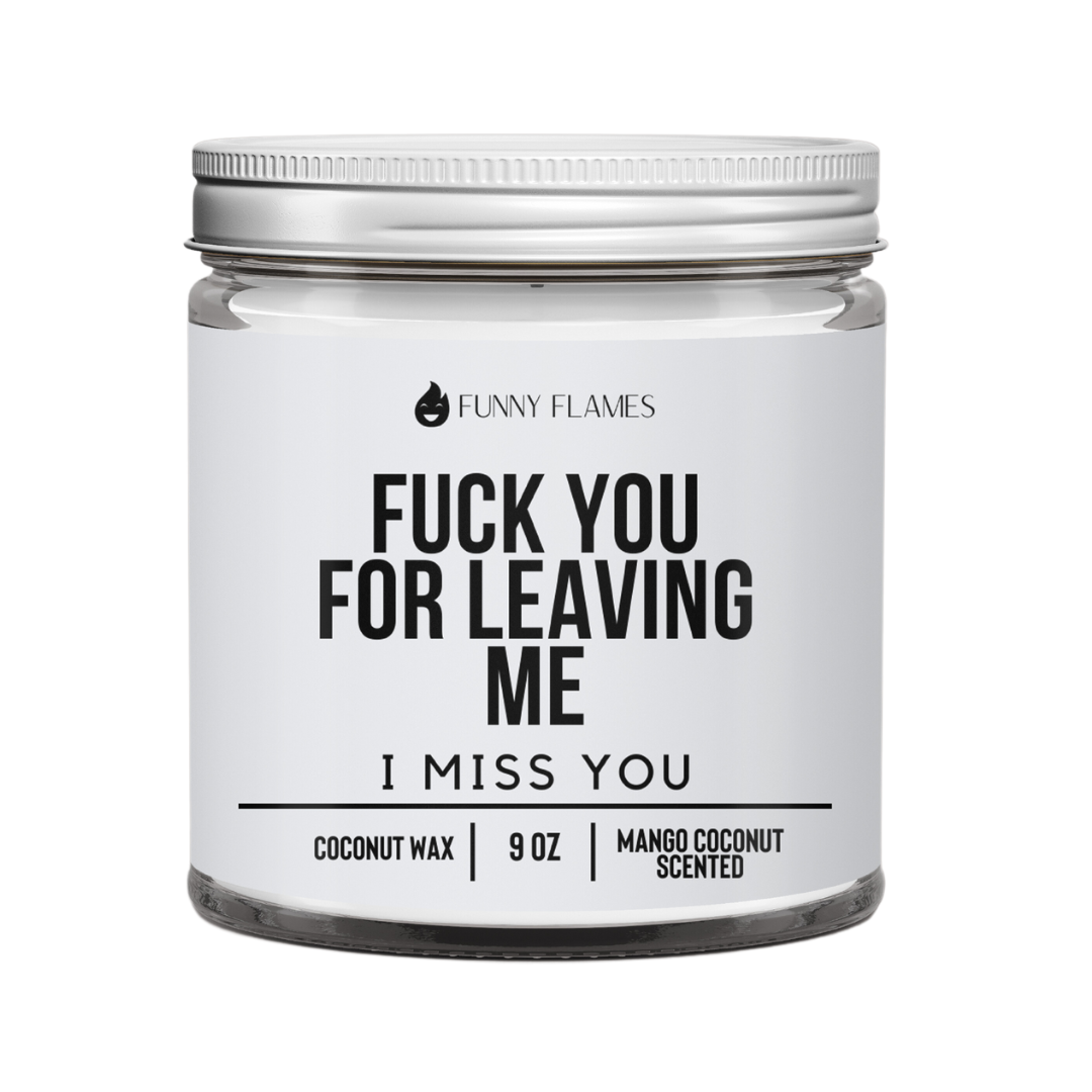 Fuck You For Leaving Me...I Miss You