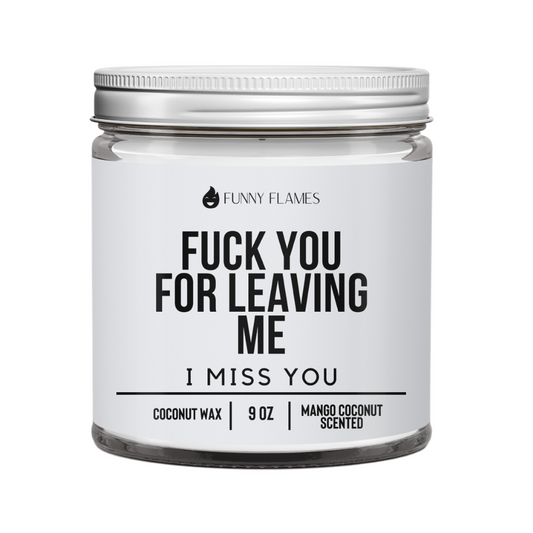 Fuck You For Leaving Me...I Miss You