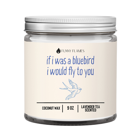If i was a bluebird, i would fly to you -Harry Styles Candle